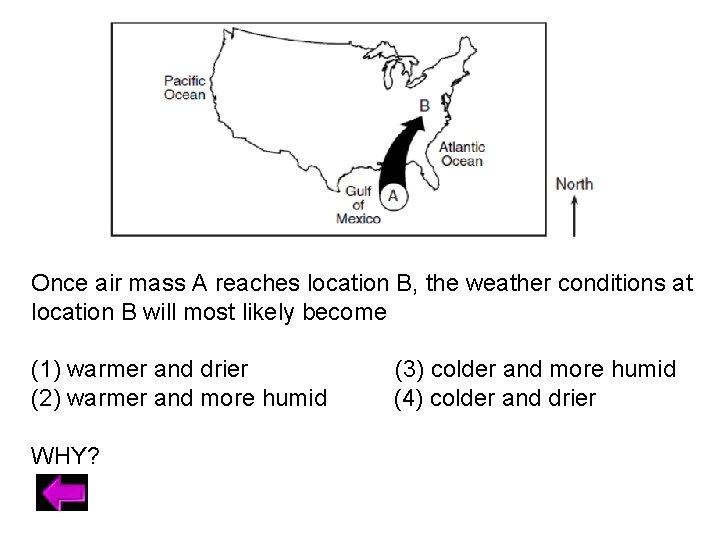 Once air mass A reaches location B, the weather conditions at location B will