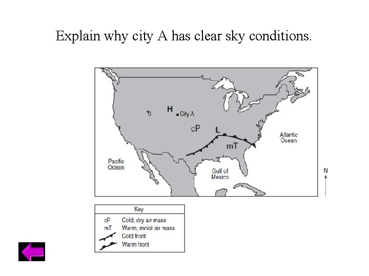 Explain why city A has clear sky conditions. 