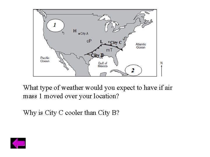 What type of weather would you expect to have if air mass 1 moved