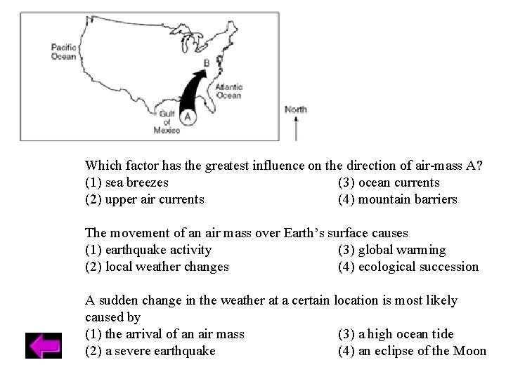 Which factor has the greatest influence on the direction of air-mass A? (1) sea