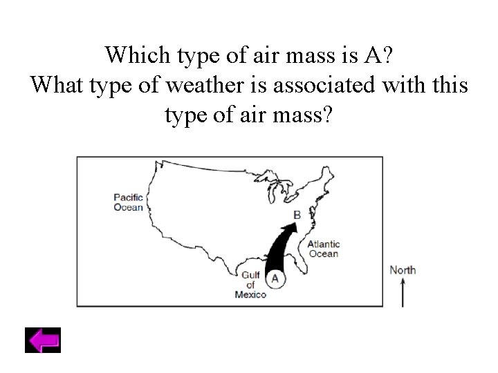 Which type of air mass is A? What type of weather is associated with