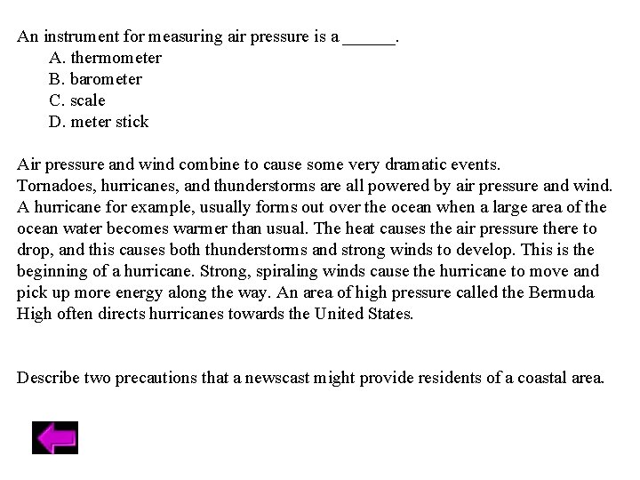 An instrument for measuring air pressure is a ______. A. thermometer B. barometer C.