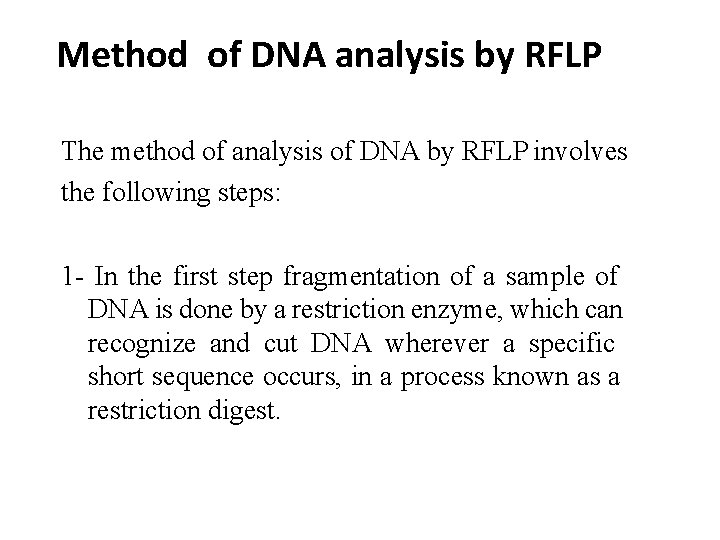 Method of DNA analysis by RFLP The method of analysis of DNA by RFLP