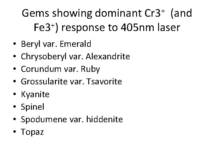 Gems showing dominant Cr 3+ (and Fe 3+) response to 405 nm laser •