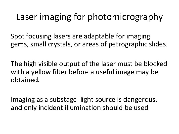 Laser imaging for photomicrography Spot focusing lasers are adaptable for imaging gems, small crystals,