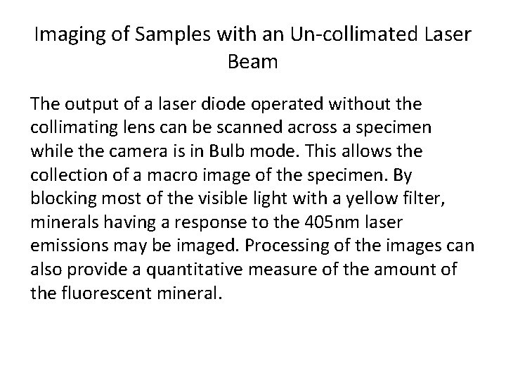 Imaging of Samples with an Un-collimated Laser Beam The output of a laser diode