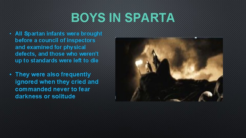 BOYS IN SPARTA • All Spartan infants were brought before a council of inspectors