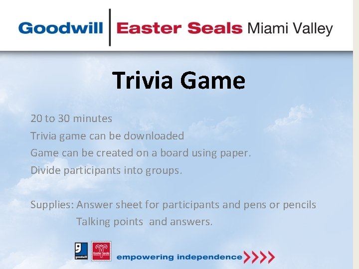 Trivia Game 20 to 30 minutes Trivia game can be downloaded Game can be
