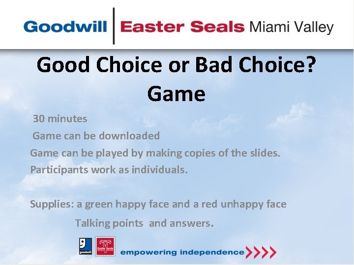 Good Choice or Bad Choice? Game 30 minutes Game can be downloaded Game can