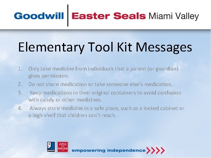 Elementary Tool Kit Messages 1. Only take medicine from individuals that a parent (or
