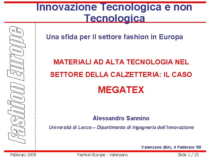 Innovazione Tecnologica e non Tecnologica Una sfida per il settore fashion in Europa MATERIALI