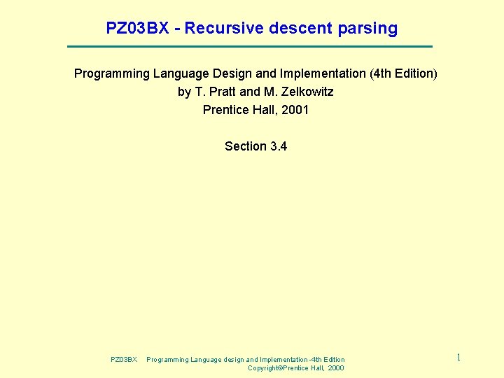 PZ 03 BX - Recursive descent parsing Programming Language Design and Implementation (4 th