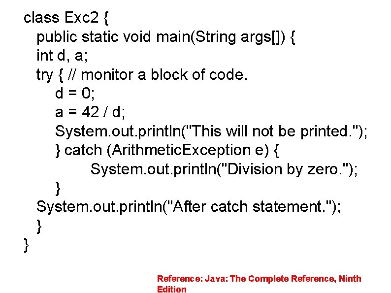 class Exc 2 { public static void main(String args[]) { int d, a; try