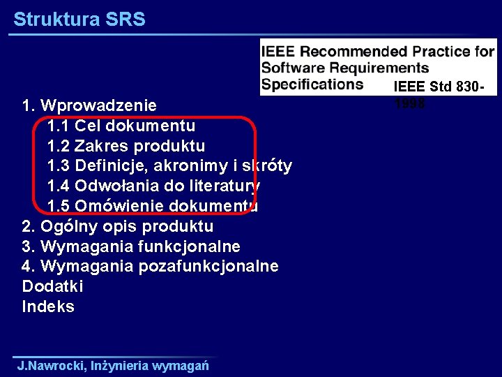 Struktura SRS 1. Wprowadzenie 1. 1 Cel dokumentu 1. 2 Zakres produktu 1. 3
