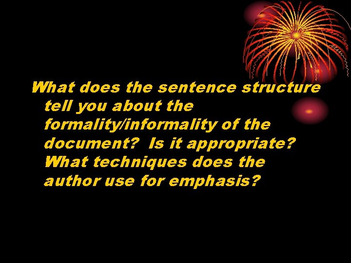 What does the sentence structure tell you about the formality/informality of the document? Is