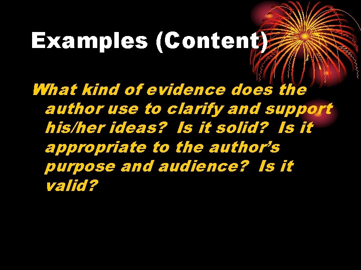 Examples (Content) What kind of evidence does the author use to clarify and support