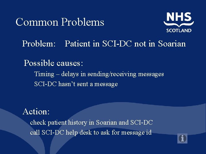 Common Problems Problem: Patient in SCI-DC not in Soarian Possible causes: Timing – delays