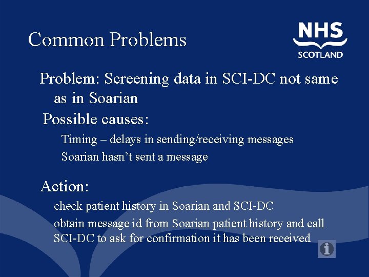 Common Problems Problem: Screening data in SCI-DC not same as in Soarian Possible causes: