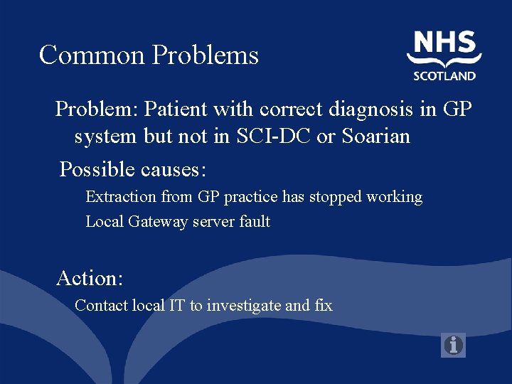 Common Problems Problem: Patient with correct diagnosis in GP system but not in SCI-DC