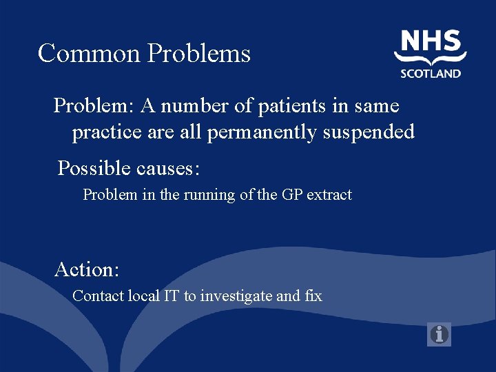 Common Problems Problem: A number of patients in same practice are all permanently suspended