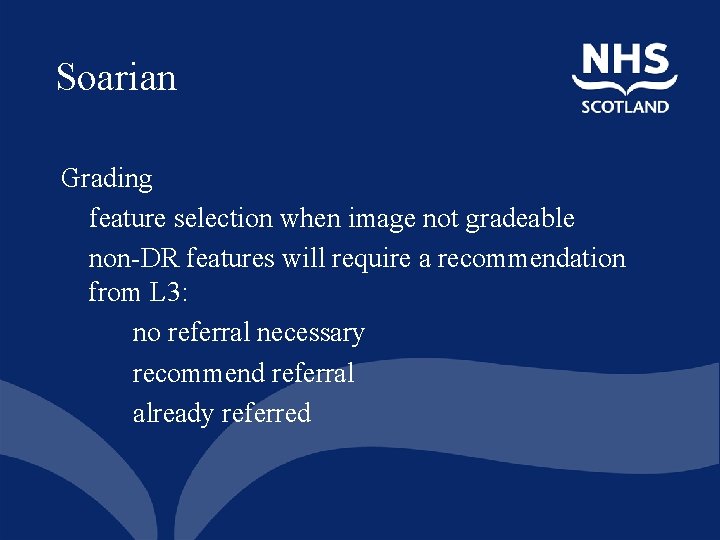 Soarian Grading feature selection when image not gradeable non-DR features will require a recommendation