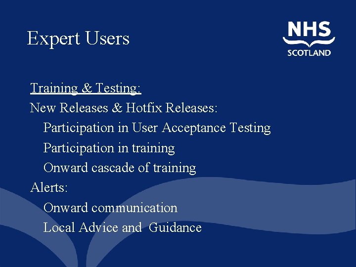 Expert Users Training & Testing: New Releases & Hotfix Releases: Participation in User Acceptance