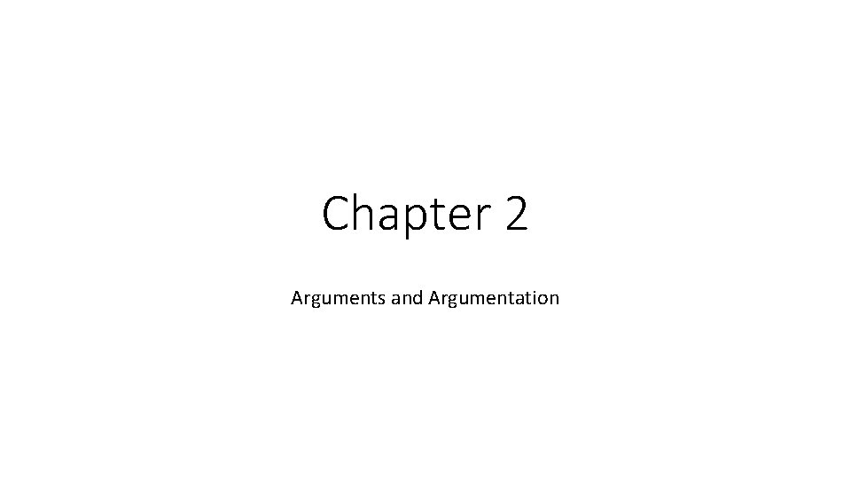 Chapter 2 Arguments and Argumentation 