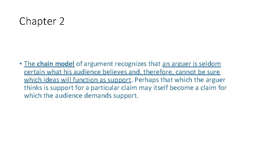 Chapter 2 • The chain model of argument recognizes that an arguer is seldom