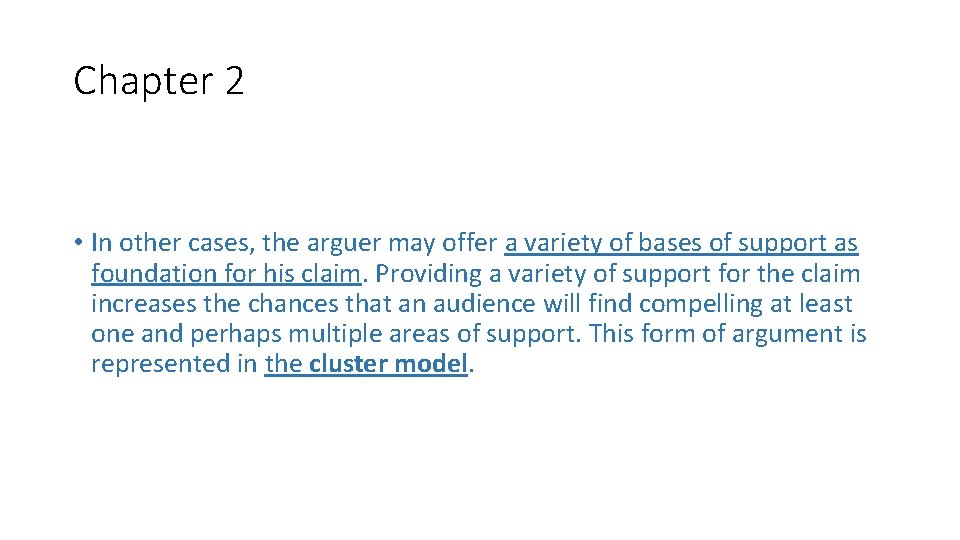 Chapter 2 • In other cases, the arguer may offer a variety of bases