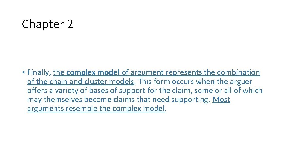 Chapter 2 • Finally, the complex model of argument represents the combination of the