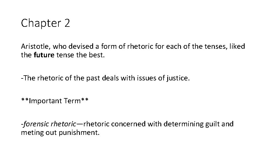 Chapter 2 Aristotle, who devised a form of rhetoric for each of the tenses,
