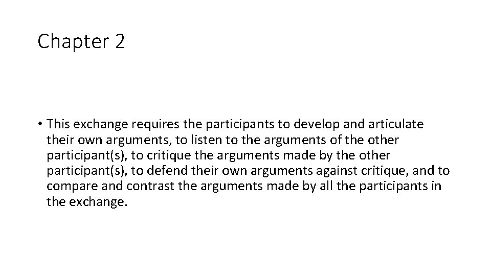 Chapter 2 • This exchange requires the participants to develop and articulate their own