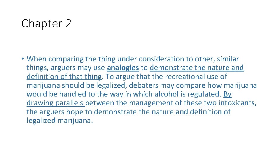 Chapter 2 • When comparing the thing under consideration to other, similar things, arguers