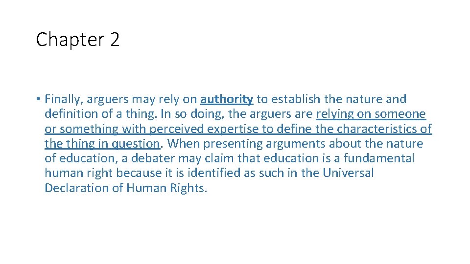 Chapter 2 • Finally, arguers may rely on authority to establish the nature and