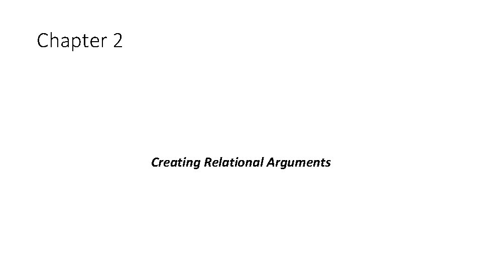 Chapter 2 Creating Relational Arguments 