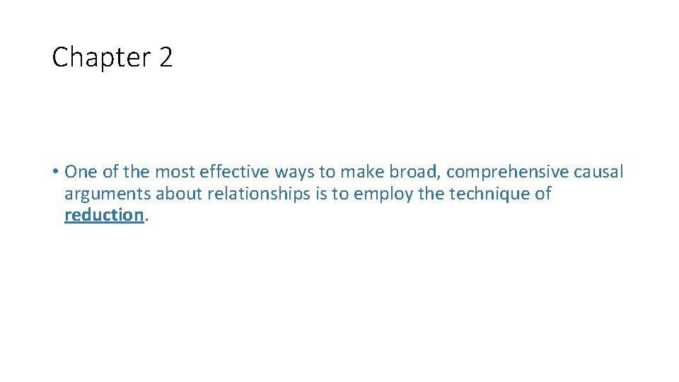 Chapter 2 • One of the most effective ways to make broad, comprehensive causal