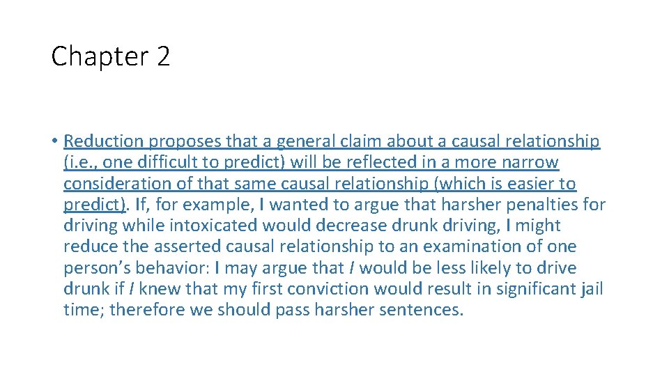 Chapter 2 • Reduction proposes that a general claim about a causal relationship (i.