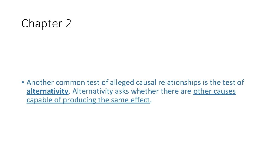 Chapter 2 • Another common test of alleged causal relationships is the test of