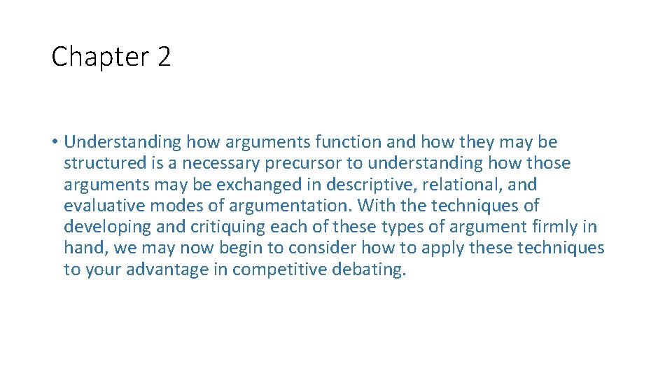 Chapter 2 • Understanding how arguments function and how they may be structured is