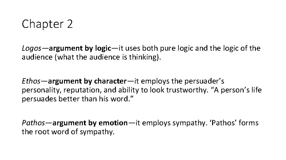 Chapter 2 Logos—argument by logic—it uses both pure logic and the logic of the