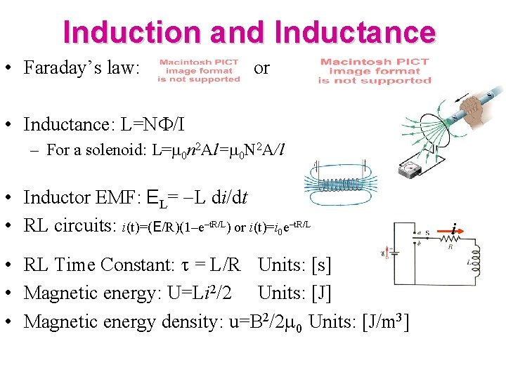 Induction and Inductance • Faraday’s law: or • Inductance: L=NF/I – For a solenoid: