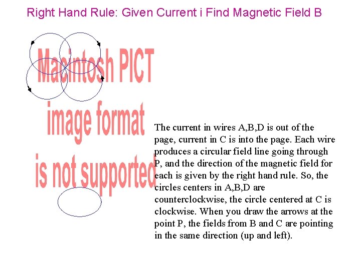 Right Hand Rule: Given Current i Find Magnetic Field B The current in wires