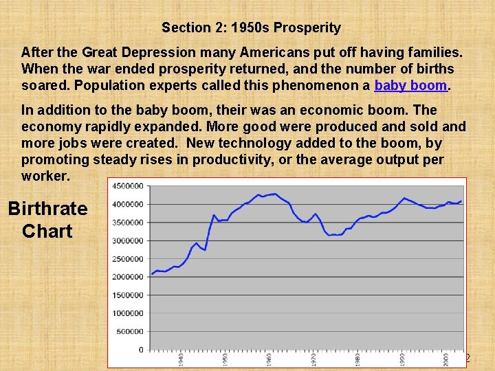 Section 2: 1950 s Prosperity After the Great Depression many Americans put off having