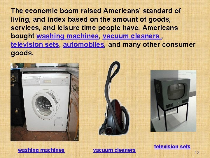 The economic boom raised Americans’ standard of living, and index based on the amount