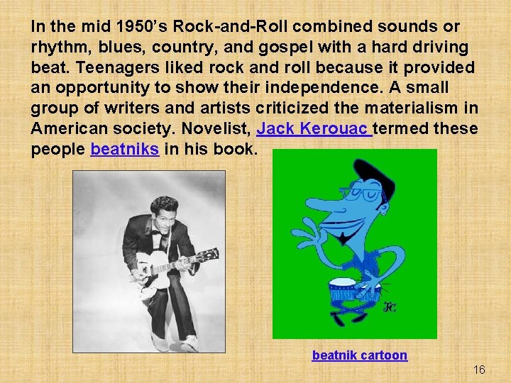 In the mid 1950’s Rock-and-Roll combined sounds or rhythm, blues, country, and gospel with