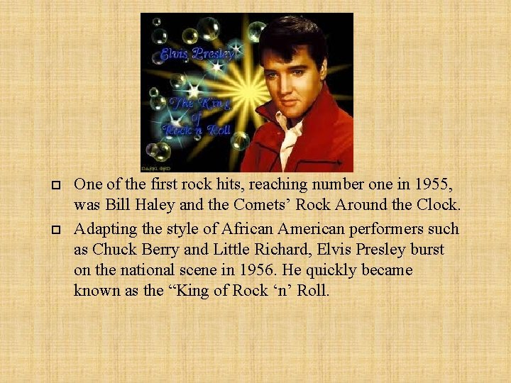  One of the first rock hits, reaching number one in 1955, was Bill