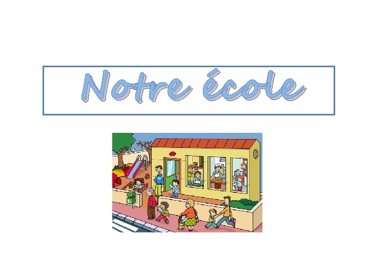 Notre école 