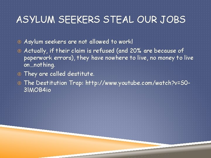 ASYLUM SEEKERS STEAL OUR JOBS Asylum seekers are not allowed to work! Actually, if