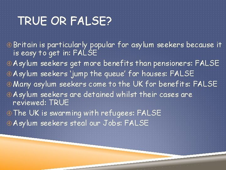 TRUE OR FALSE? Britain is particularly popular for asylum seekers because it is easy