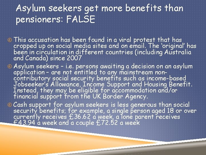 Asylum seekers get more benefits than pensioners: FALSE This accusation has been found in